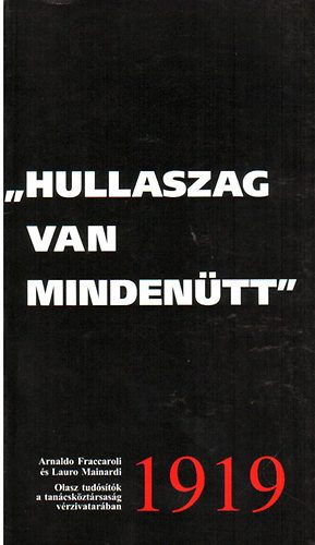 " Hullaszag van mindentt" 1919