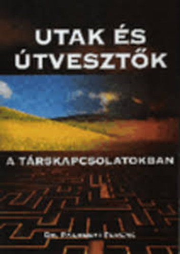 Dr. P�lhegyi Ferenc - Utak �s �tveszt�k a t�rskapcsolatokban