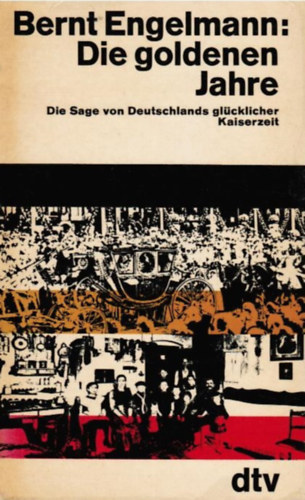 Bernt Engelmann - Die goldenen Jahre