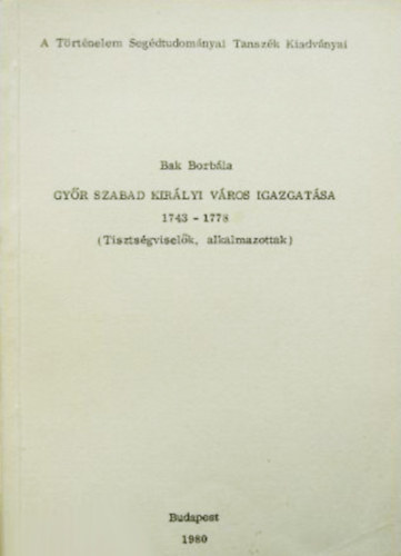 Bak Borbla - Gyr szabad kirlyi vros igazgatsa