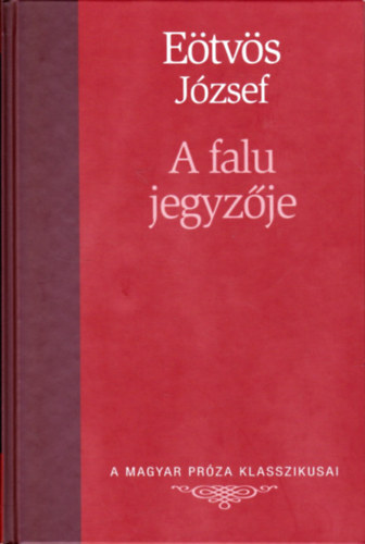 A falu jegyzje (A Magyar Prza Klasszikusai 9.)
