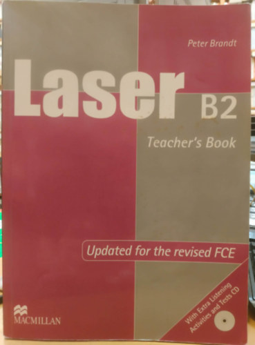 Laser B2 Teacher's Book - Updated for the revised FCE with Extra Listening Activities and Tests CD