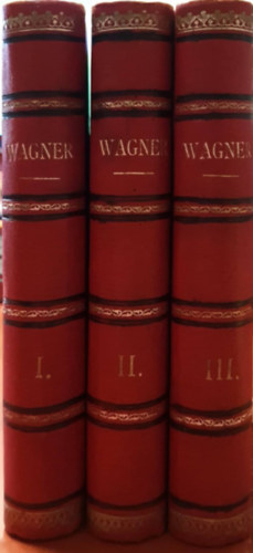 Wagner I-III: Biographie Wagners - Tannhuser - Der Ring des Nibelungen