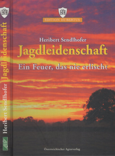 Jagdleidenschaft - Ein Feuer, das nie erlischt