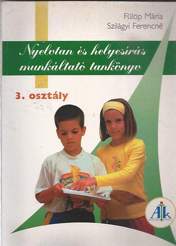 F�l�p M�ria; Szil�gyi Ferencn� - Nyelvtan �s helyes�r�s munk�ltat� tank�nyv 3. oszt�lyosoknak