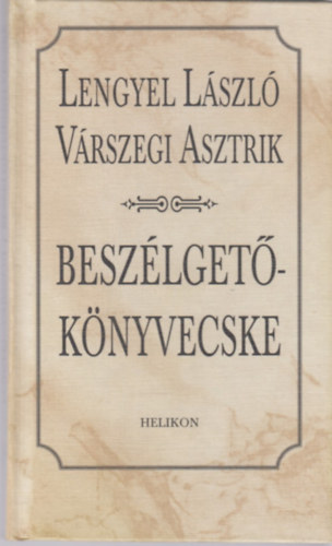 Várszegi Asztrik Lengyel László - Beszélgetőkönyvecske