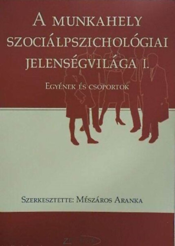 A munkahely szoci�lpszichol�giai jelens�gvil�ga I.