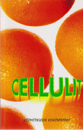 Cellulit - Mit kell tudnia a cellulitrl - A cellulit s kezelse