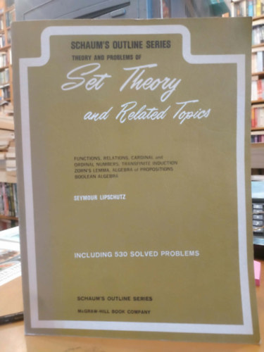 Theory and Problems of Set Theory and Related Topics (Halmazelm�let �s kapcsol�d� t�mak�r�k elm�lete �s feladatai)