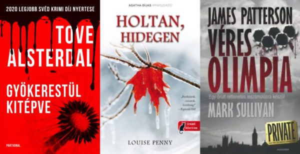 Tove Alsterdal, James Patterson Mark Sullivan Louise Penny - 3 db krimi: Holtan, hidegen + Gykerestl kitpve + Vres olimpia