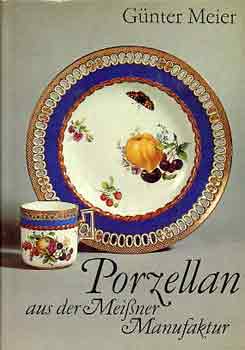 G�nter Meier - Porzellan aus der Meissner manufaktur
