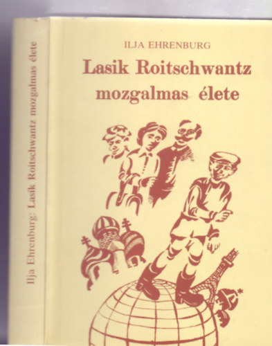 Ilja Ehrenburg - Lasik Roitschwantz mozgalmas lete (Hasonms kiads - Fordtotta: Goda Gbor)