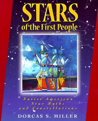 Stars of the First People: Native American Star Myths and Constellations (The Pruett Series)