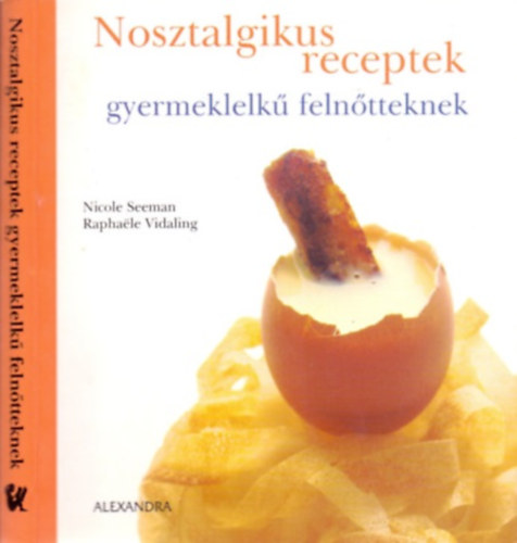 Nosztalgikus receptek gyermeklelk felntteknek