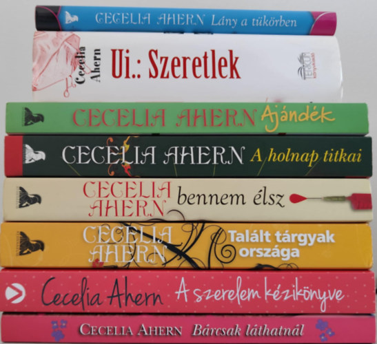 Cecelia Ahern - 8db Cecelia Ahern knyv: / Lny a tkrben / Ui.: Szeretlek / Ajndk / A holnap titkai / Bennem lsz / Tallt trgyak orszga / A szerelem kziknyve / Brcsak lthatnl /