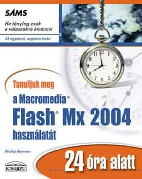 Tanuljuk meg a Macromedia FlashMX 2004 hasznlatt 24 ra alatt