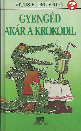 Gyengd akr a krokodil