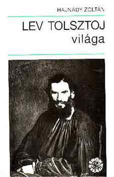 Hajnády Zoltán - Lev Tolsztoj világa