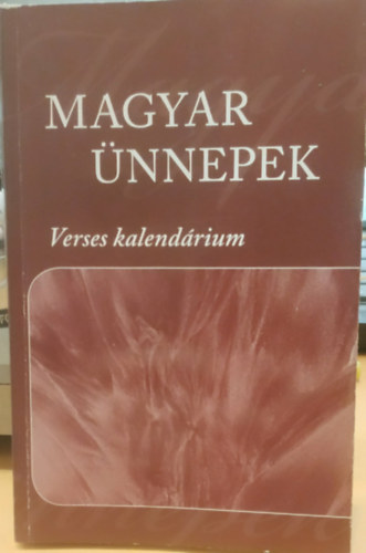 Magyar �nnepek - Verses kalend�rium 236 vers