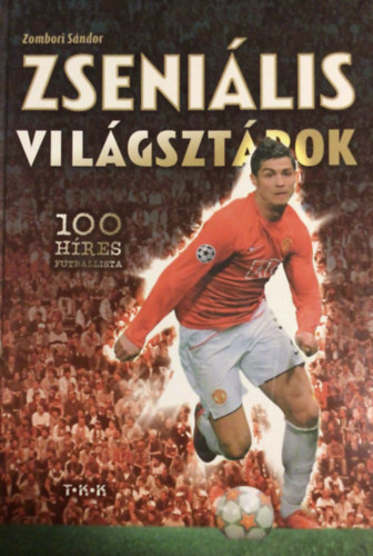 Zseni�lis vil�gszt�rok - 100 h�res futballista