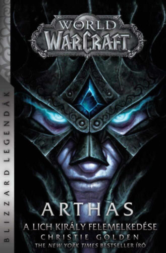 World of Warcraft: Arthas - A Lich Kirly felemelkedse