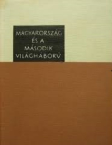 dm-Juhsz-Kerekes - Magyarorszg s a msodik vilghbor