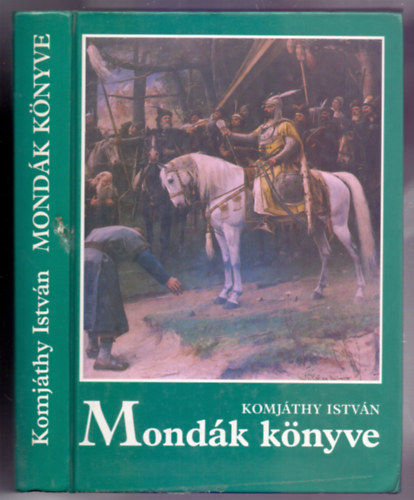 Mondk knyve - Hun s magyar mondk (Tizenharmadik kiads - Boromissza Zsolt rajzaival)