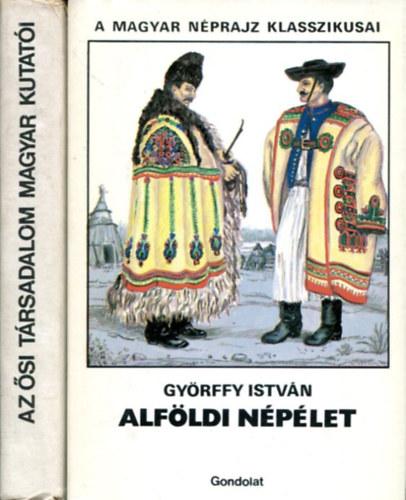 2 db k�tet a  A Magyar N�p�let Klasszikusai sorozatb�l: Az �si t�rsadalom magyar kutat�i �s Alf�ldi n�pviselet