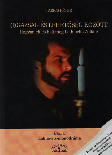 (I)gazsg s lehetsg kztt - Hogyan lt s halt meg Latinovits Zoltn?