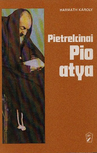 A szeretet mgsebzettje - Pietrelcinai Pio atya