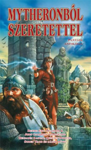 Mytheronb�l szeretettel (fantasy antol�gia)