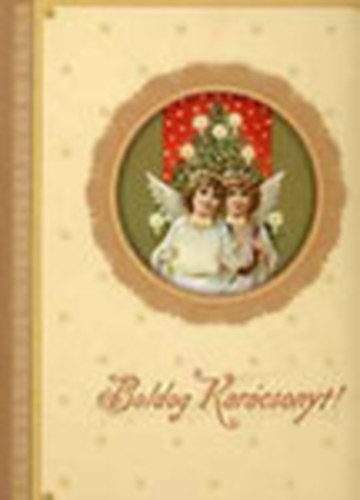 Boldog karcsonyt! (Rgi s jabb kessgek, nnepi szoksok)