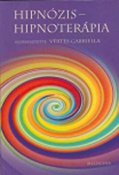 Vrtes Gabriella  (szerk.) - Hipnzis - hipnoterpia