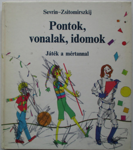 Pontok, vonalak, idomok - Jtk a mrtannal