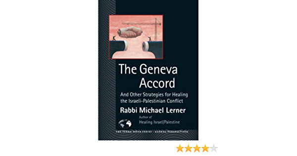 Rabbi Michael Lerner - The Geneva Accord: And Other Strategies for Healing the Israeli-Palestinian Conflict