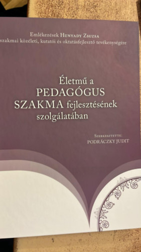 �letm� a pedag�gus szakma fejleszt�s�nek szolg�lat�ban