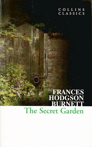 Frances Hodgson Burnett - The Secret Garden
