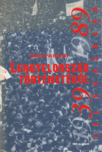 Fl vszzad Lengyelorszg trtnetbl (1939-1989)