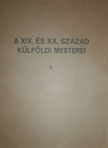 A XIX. s XX. szzad klfldi mesterei II. ktet