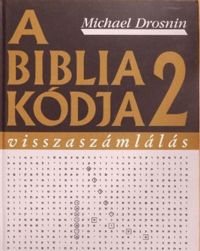 A Biblia kdja 2.: Visszaszmlls - (Bible Code II.: The Countdown) - Fordtotta: Kertsz Balzs Montanus