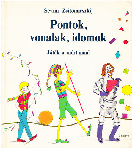 Pontok, vonalak, idomok - Jtk a mrtannal