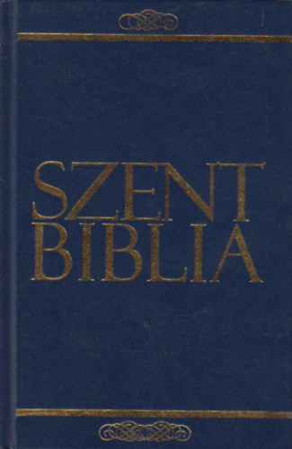 Magyar nyelvre fordtotta: Kroli Gspr - Szent Biblia  azaz Istennek  s j Testamentomban foglaltatott egsz Szent rs.