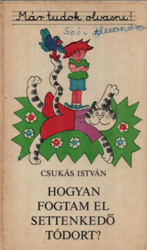 Csuks Istvn - Hogyan fogtam el Settenked Tdort?