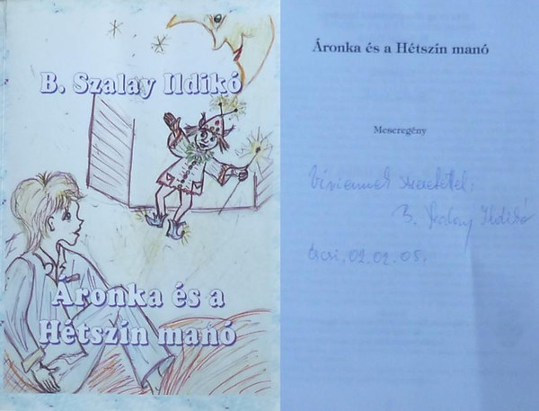 �ronka �s a H�tsz�n man� (mesereg�ny) - dedik�lt