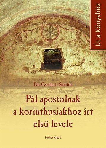 P�l apostolnak a korinthusiakhoz �rt els� levele