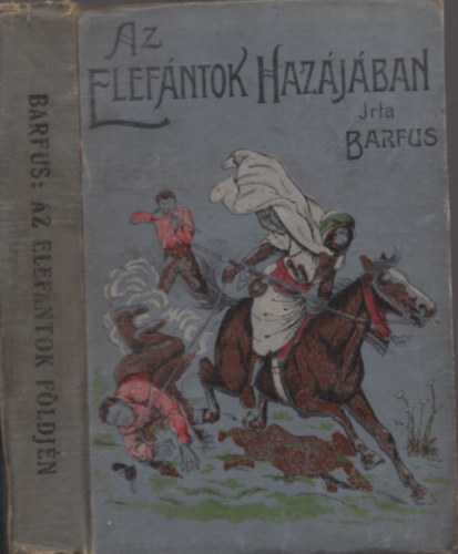 Az elefntok hazjban- Egy magyar fi lmnyei Afrikban (Gara Rikrd rajzaival)