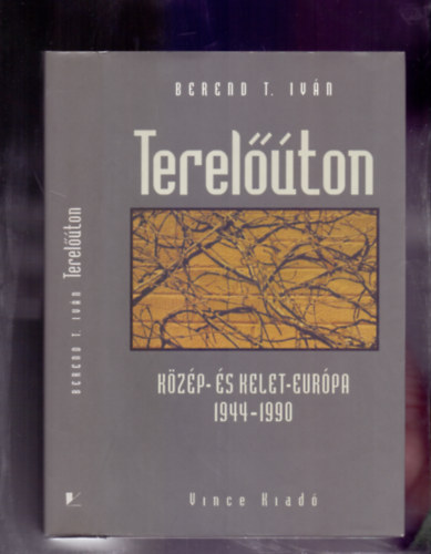 Terelton - Szocialista modernizcis ksrlet Kzp- s Kelet-Eurpban 1944-1990