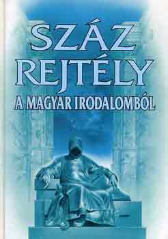 Szz rejtly a magyar irodalombl