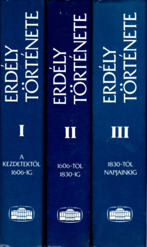 K�peczi B�la  (f�szerk.) - Erd�ly t�rt�nete I-III.
