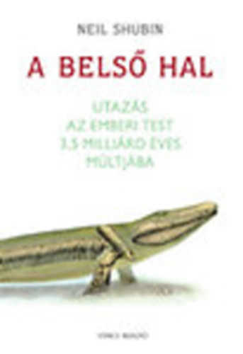 A bels� hal - Utaz�s az emberi test 3,5 milli�rd �ves m�ltj�ba